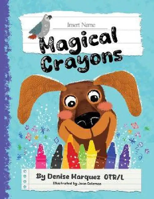 Insert Name Magical Crayons by Otrl Denise Marquez, Joan Coleman
