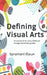 Defining Visual Arts: Art standards for early childhood through elementary grades by Spramani Elaun