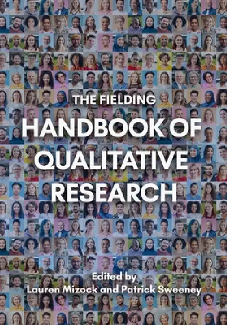The Fielding Handbook of Qualitative Research by Patrick Sweeney, Lauren Mizock