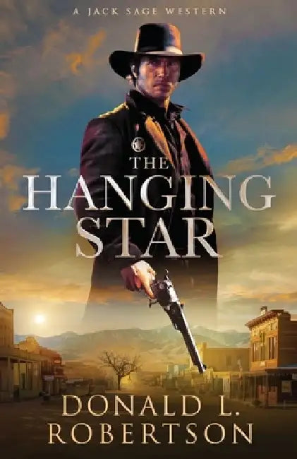 The Hanging Star: A Jack Sage Western by Donald L. Robertson