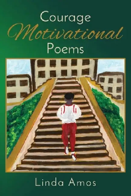 Courage Motivational Poems by Linda Amos