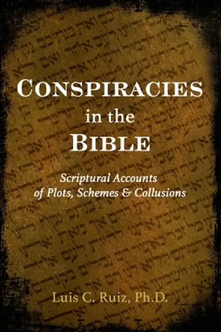 Conspiracies in the Bible by Ruiz, Luis