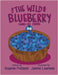 The Wild Blueberry Learns Self Control by Polland, Sophie