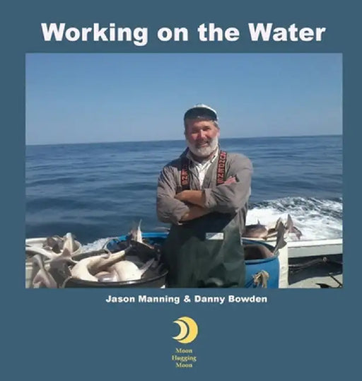Working on the Water by Manning, Jason
