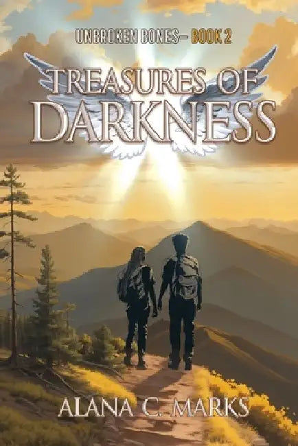 Unbroken Bones: Treasures of Darkness by Alana C. Marks