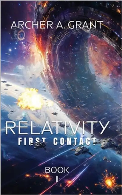 Relativity: First Contact by Grant, Archer A.
