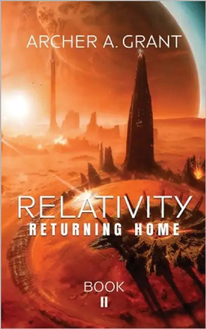 Relativity: Returning Home by Grand, Archer A.