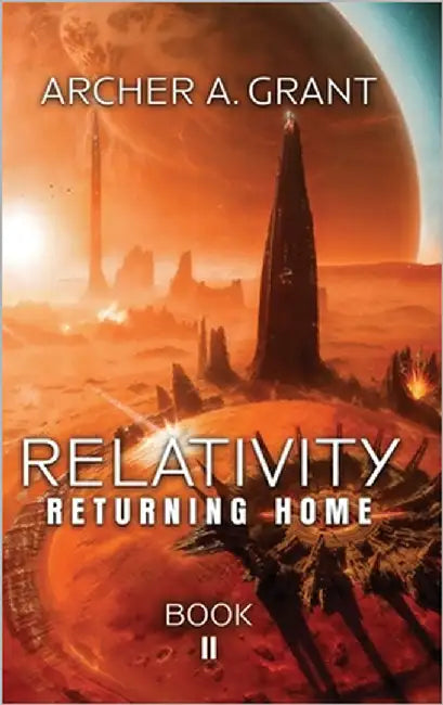 Relativity: Returning Home by Grand, Archer A.