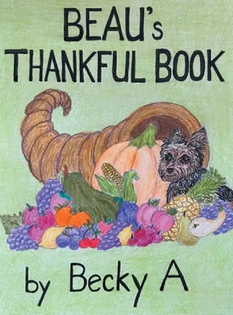 Beau's Thankful Book by Becky A