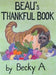 Beau's Thankful Book by Becky A