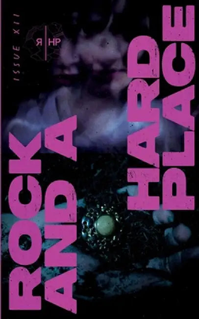 Rock and a Hard Place, Issue 12: Fall 2024 by Roger Nokes