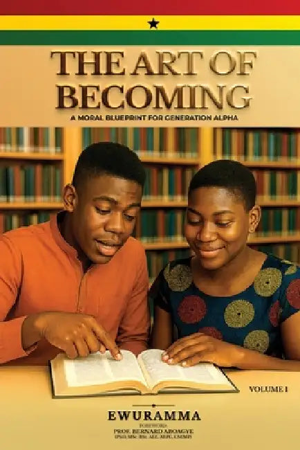 The Art of Becoming a Moral by Ewuramma Hannah Boah