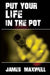 Put Your Life in the Pot by James Maxwell