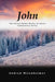 John: The Unsearchable Riches of Christ Commentary Series by Andrew J. Misenheimer