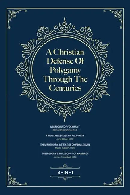A Christian Defense Of Polygamy Through The Centuries by J. D. Langton