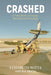 Crashed: A True Story of Impact, Survival, and Triumph by Elizabeth Witte, Ken McCoy