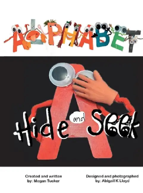 Alphabet Hide and Seek by Megan Tucker, Abigail K. Lloyd