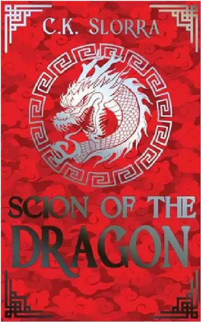 Scion of the Dragon by Slorra, C. K.