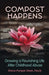 Compost Happens: Growing a Flourishing Life After Childhood Abuse by Dean, Diana Morgan