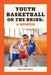 Youth Basketball on the Brink: A Memoir by Bill Madura