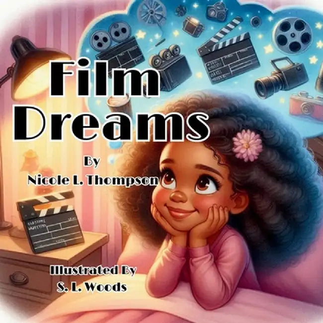 Film Dreams by Thompson, Nicole L.
