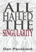 All Hailed The Singularity by Dan Pausback