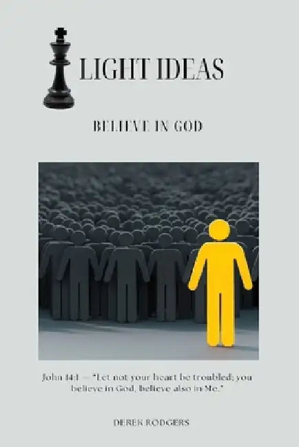 Light Ideas: Believe in God by Derek Rodgers