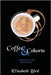 Coffee & Cohorts: A Dreamers Saga Short Story by Bird, Elizabeth