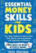 Essential Money Skills for Kids: Fun, Easy Lessons on How to Earn, Save, Spend, and Invest Money with Superhero Confidence by Holly Sherman