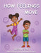 How Feelings Move by Jocelyn E. Cox, Obayomi Aanuoluwapo