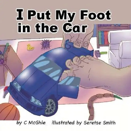 I Put My Foot in the Car by C. McGhie, Seretse Smith