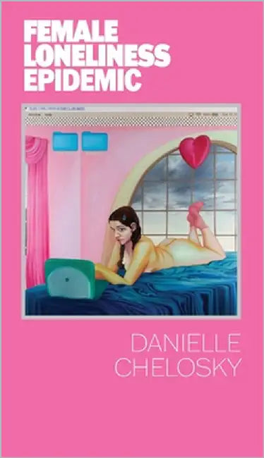 Female Loneliness Epidemic by Chelosky, Danielle