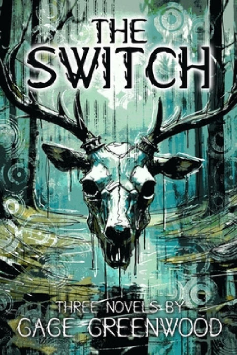 The Switch: Three Novels by Gage Greenwood