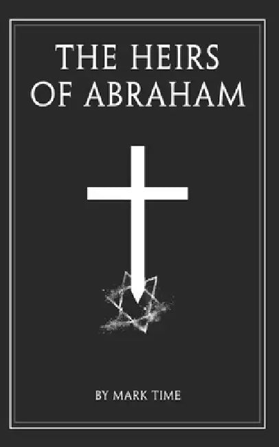 The Heirs Of Abraham