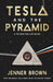 Tesla And The Pyramid by Jenner Brown