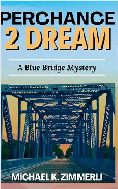 Perchance 2 Dream by Zimmerli, Michael K.