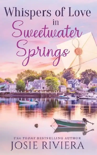 Whispers of Love in Sweetwater Springs: A Sweet, Clean, and Wholesome Contemporary Cozy Mystery Romance by Josie Riviera