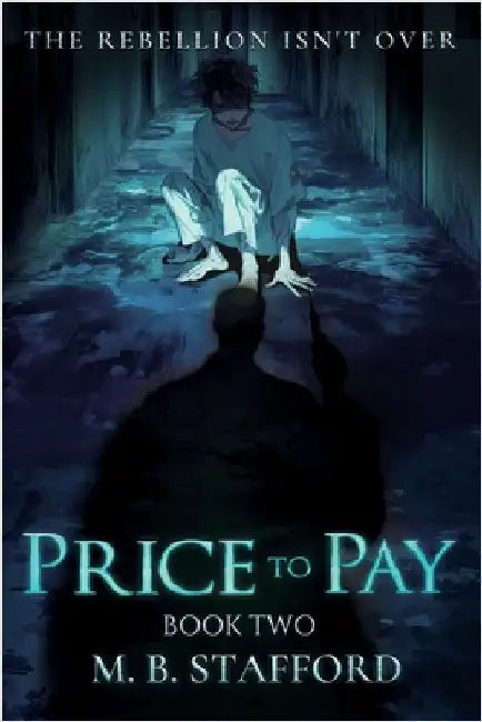Price to Pay: The Rebellion isn't over by Madison B. Stafford