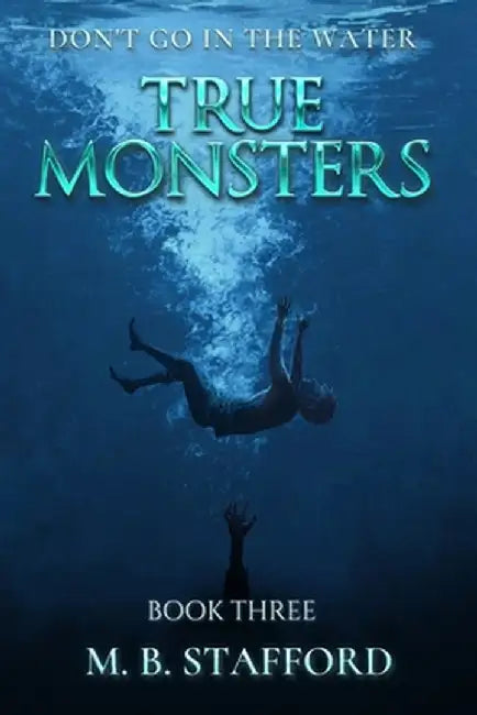 True Monsters by Stafford, Madison B.