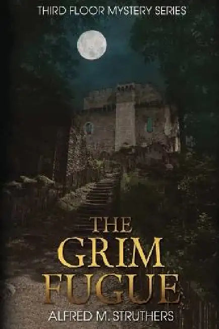 The Grim Fugue by Alfred M. Struthers