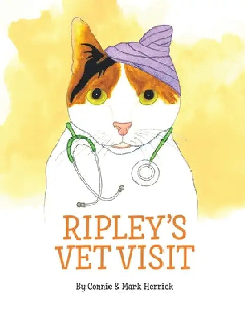 Ripley's Vet Visit by Connie Herrick, Mark Herrick