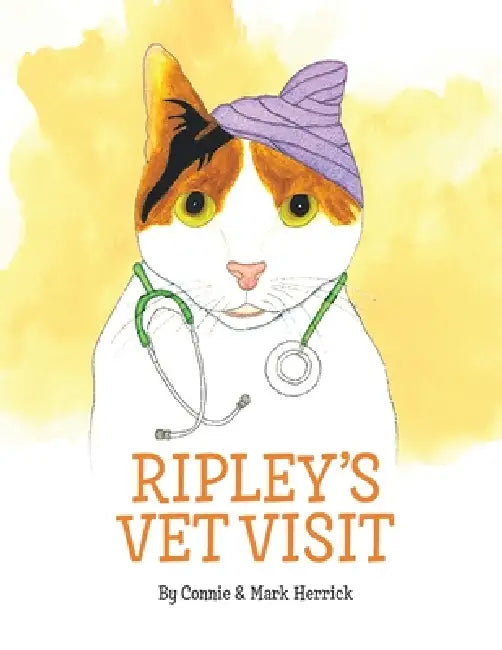 Ripley's Vet Visit by Connie Herrick, Mark Herrick