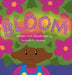 Bloom by Danielle E. Ramsay, Danielle E. Ramsay