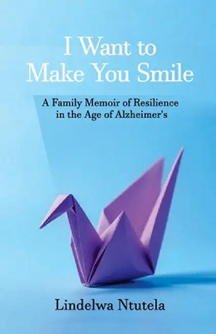 I Want to Make You Smile by Lindelwa Ntutela