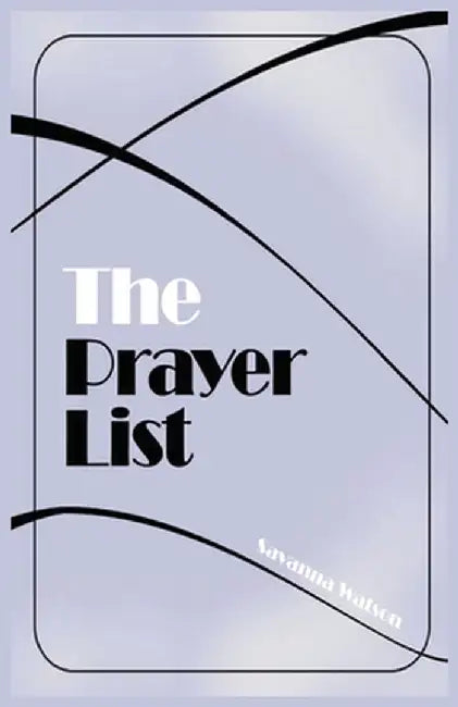 The Prayer List by Savanna Watson