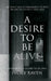 A Desire to be Alive by Ivory Raven