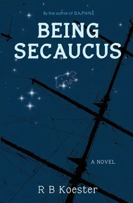 Being Secaucus by R. B. Koester