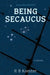 Being Secaucus by R. B. Koester