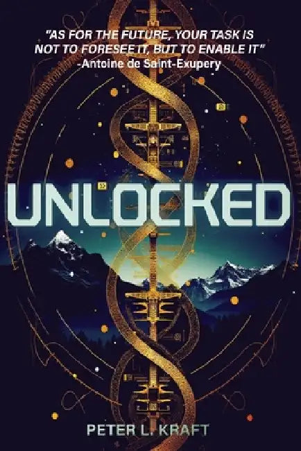 Unlocked: The Dawn of Unlocking Superhuman Abilities: Book One of the Thrilling E-Labs Trilogy by Peter Kraft