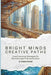 Bright Minds, Creative Paths: Visual Learning for Neurodivergent Homeschoolers by Sarah Evans